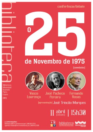 Conferência/Debate sobre o 25 de Novembro de 1975 com Vasco Lourenço, José Pacheco Pereira e Fernando Rosas
