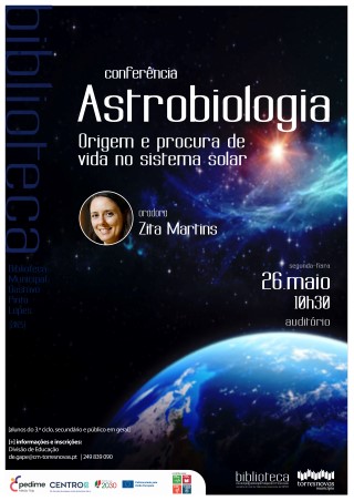Conferência «Astrobiologia - Origem e procura de vida no sistema solar» com Zita Martins