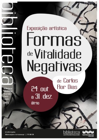 Exposição «Formas de Vitalidade Negativas» de Carlos Flor Dias